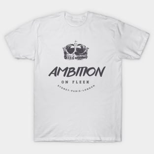 Ambition On Fleek T-Shirt